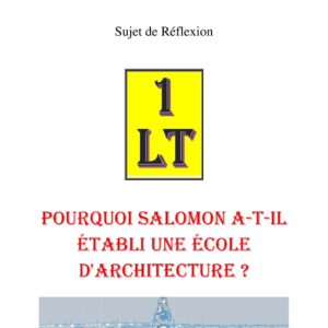 Pourquoi Salomon a-t-il établi une école d'Architecture ? – Un Le Tout - SR1256 - Sources pour Franc-maçon