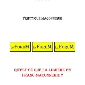 Qu'est-ce que la lumière en Franc-Maçonnerie ? – Triptyque - TR019N - Sources pour Franc-maçon