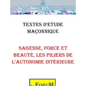 Sagesse, Force et Beauté, les piliers de l'autonomie intérieure – Corpus - CM019L - Sources pour Franc-maçon