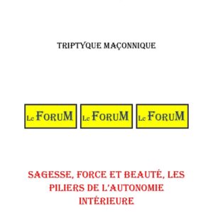 Sagesse, Force et Beauté, les piliers de l'autonomie intérieure – Triptyque - TR019L - Sources pour Franc-maçon