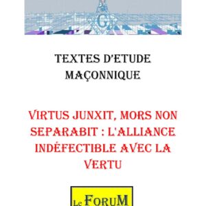 Virtus junxit, mors non separabit : l'alliance indéfectible avec la Vertu – Corpus - CM145F - Sources pour Franc-maçon