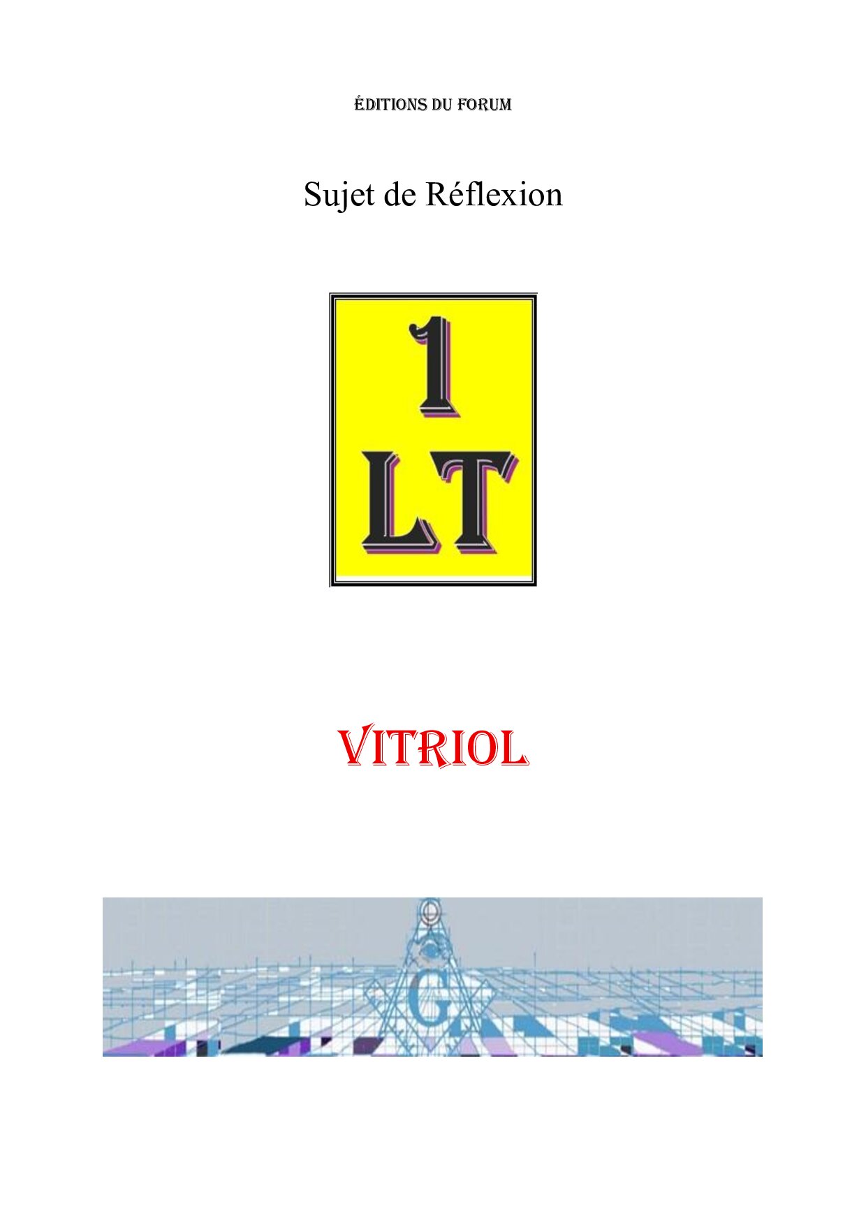 VITRIOL ou bien V-I-T-R-I-O-L – Un Le Tout - SR0109 - Sources pour Franc-maçon