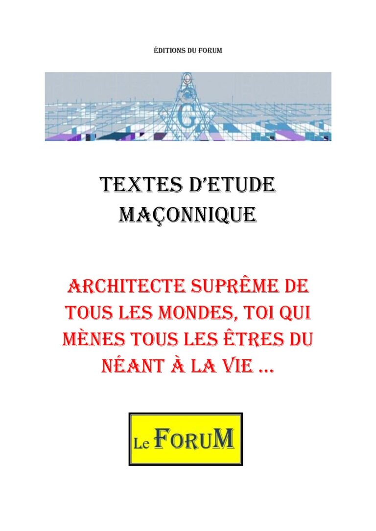 Architecte Suprême de tous les Mondes, Toi qui mènes tous les Êtres du néant à la vie … – Corpus - CM027P - Sources pour Franc-maçon