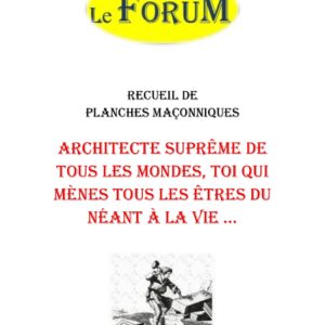 Architecte Suprême de tous les Mondes, Toi qui mènes tous les Êtres du néant à la vie … – Recueil - RP027P - Sources pour Franc-maçon