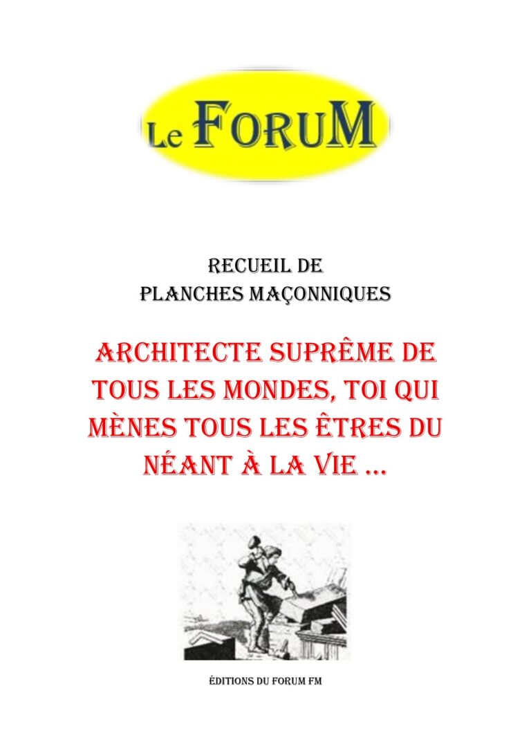 Architecte Suprême de tous les Mondes, Toi qui mènes tous les Êtres du néant à la vie … – Recueil - RP027P - Sources pour Franc-maçon