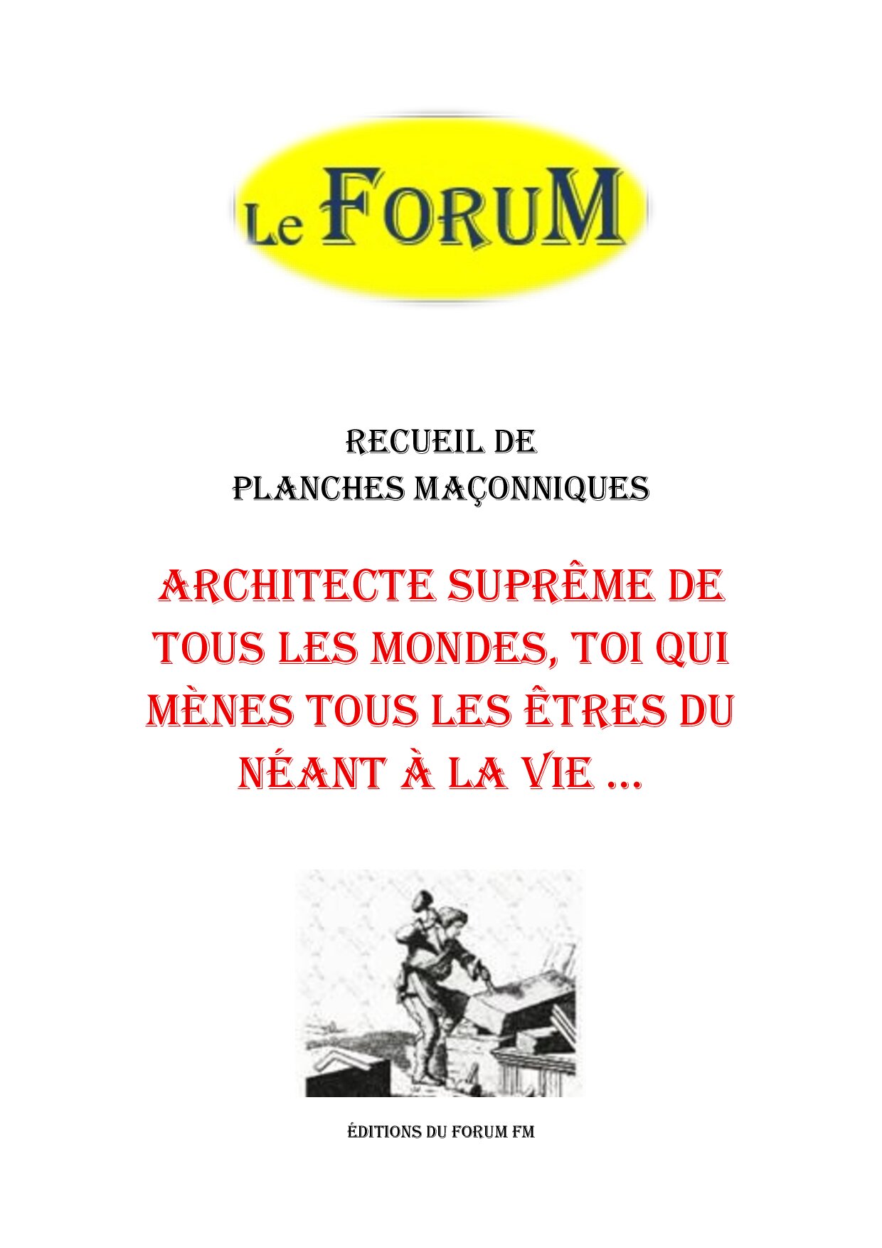 Architecte Suprême de tous les Mondes, Toi qui mènes tous les Êtres du néant à la vie … – Recueil - RP027P - Sources pour Franc-maçon