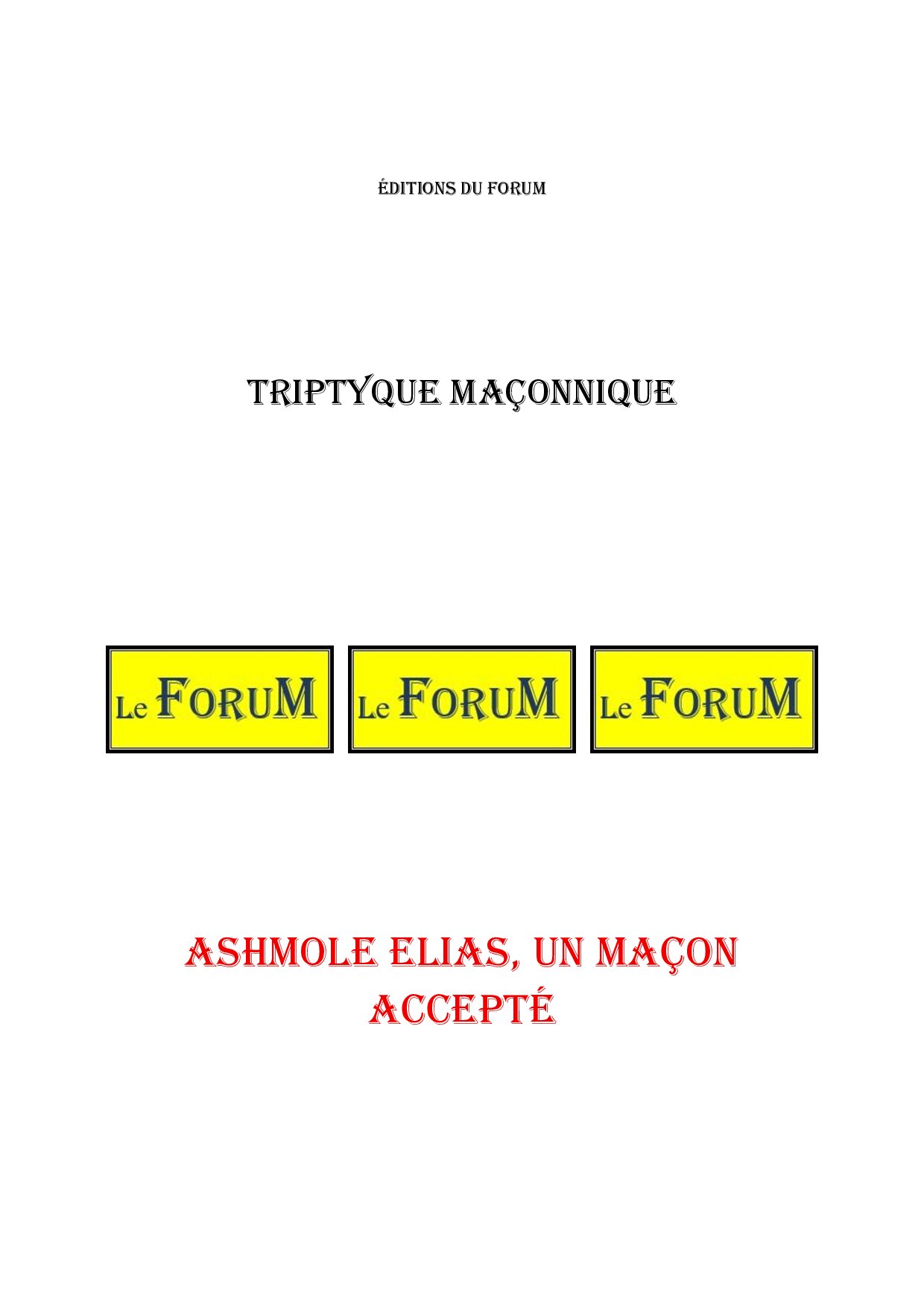 Ashmole Elias, un maçon accepté – Triptyque - TR03G4 - Sources pour Franc-maçon