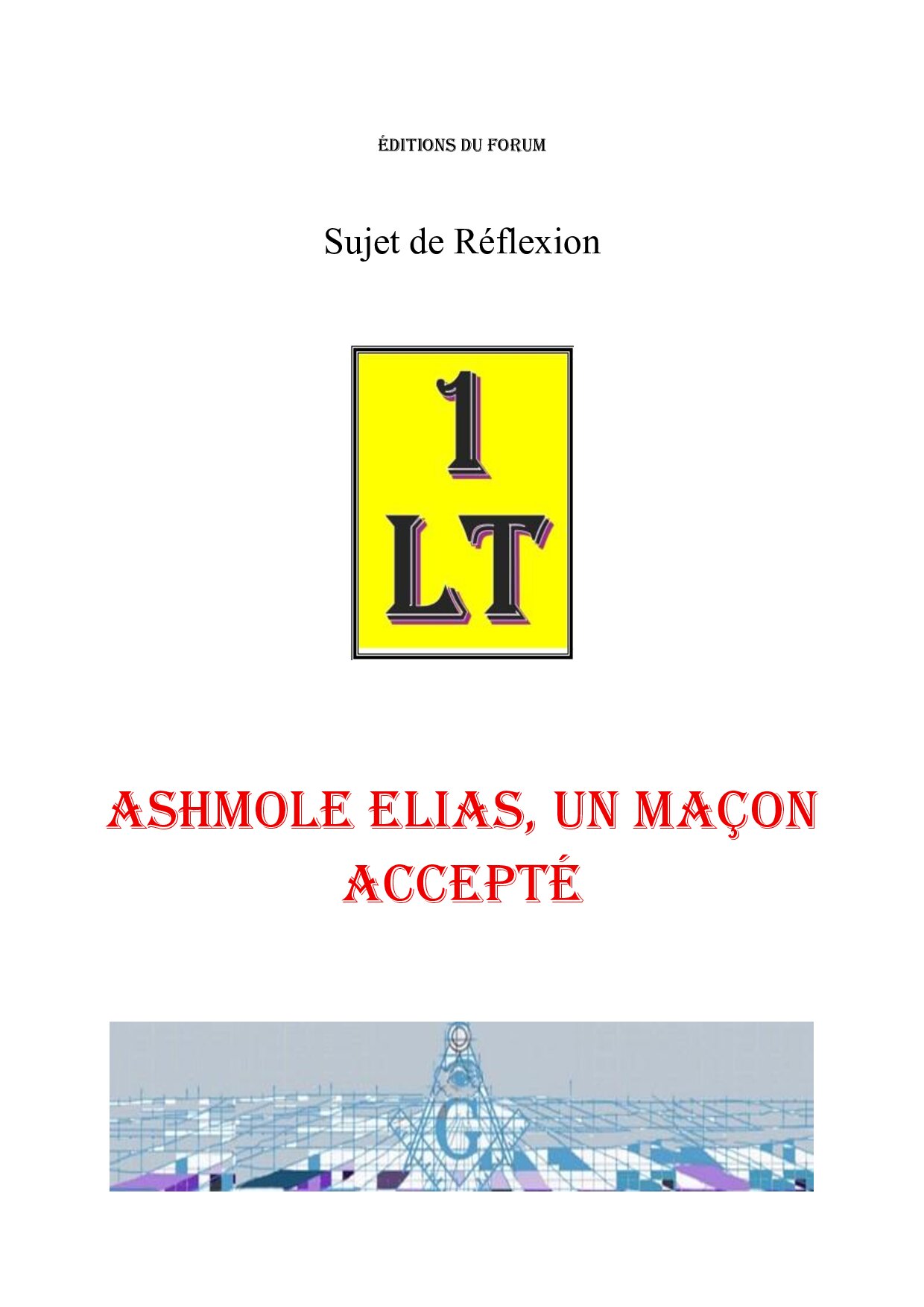 Ashmole Elias, un maçon accepté – Un Le Tout - SR03G4 - Sources pour Franc-maçon