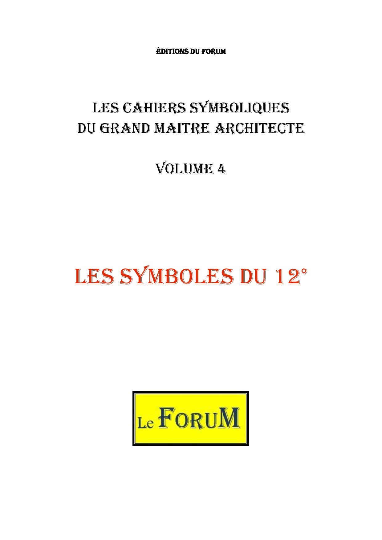 Cahiers de Symbolisme – GMA 4/5 – Les Symboles du 12° - CS1204 - Sources pour Franc-maçon