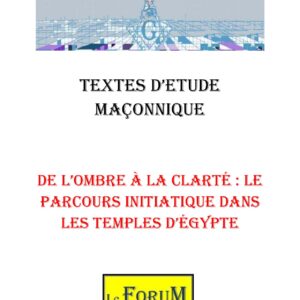 De l'ombre à la clarté : le parcours initiatique dans les temples d'Égypte – Corpus - CM027O - Sources pour Franc-maçon