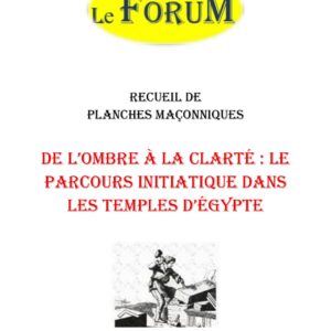 De l'ombre à la clarté : le parcours initiatique dans les temples d'Égypte – Recueil - RP027O - Sources pour Franc-maçon