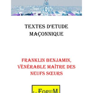 Franklin Benjamin, Vénérable Maître des Neufs Sœurs – Corpus - CM03G5 - Sources pour Franc-maçon