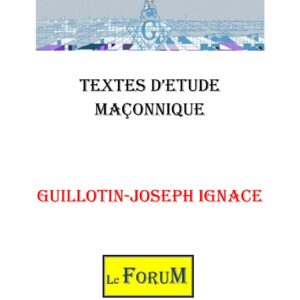 Guillotin-Joseph Ignace – Corpus - CM03GA - Sources pour Franc-maçon