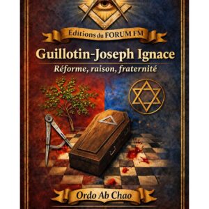 Guillotin-Joseph Ignace – Lueurs Vives - 62866 - Sources pour Franc-maçon