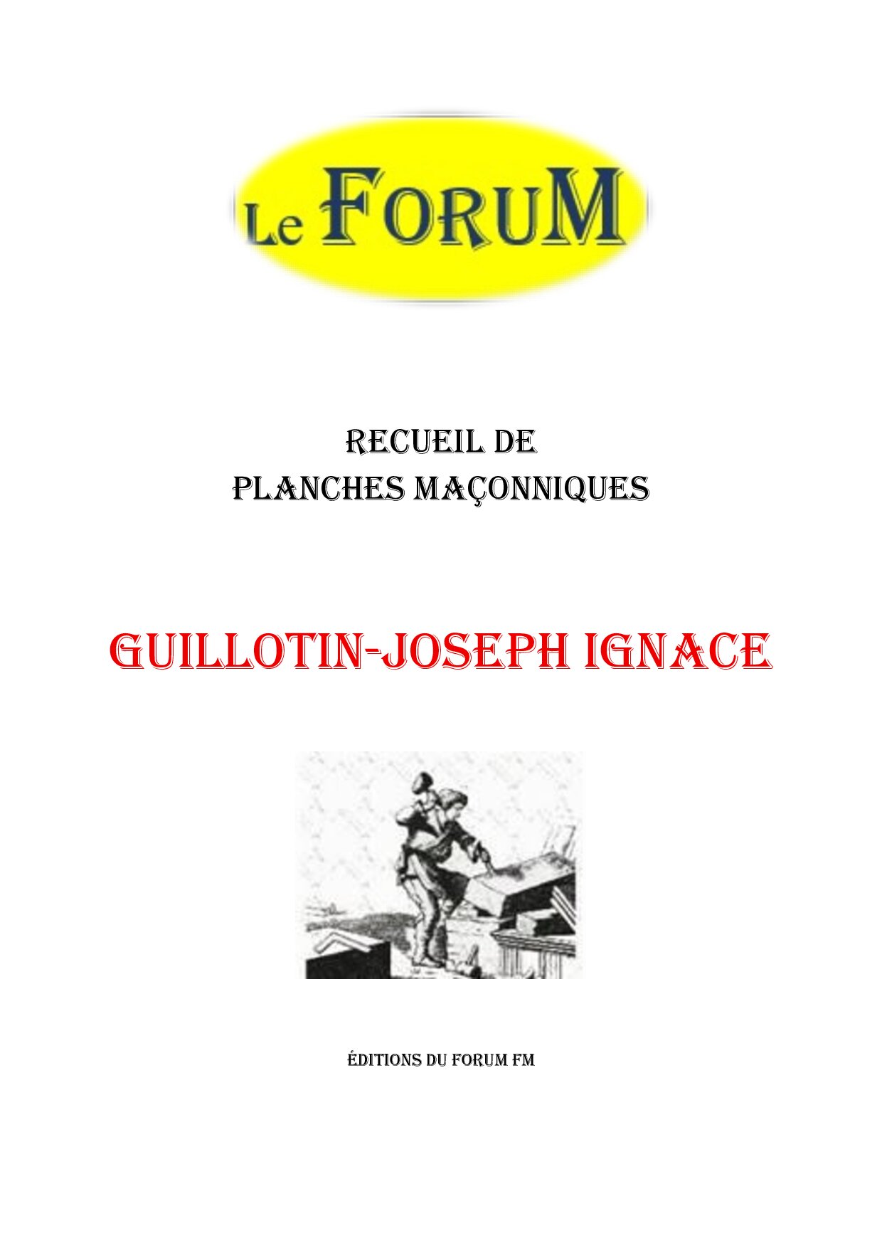 Guillotin-Joseph Ignace – Recueil - RP03GA - Sources pour Franc-maçon