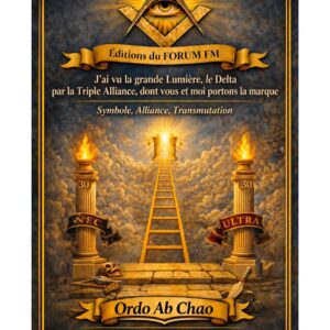 J'ai vu la grande Lumière, le Delta par la Triple Alliance, dont vous et moi portons la marque – Lueurs Vives - LV3068 - Sources pour Franc-maçon