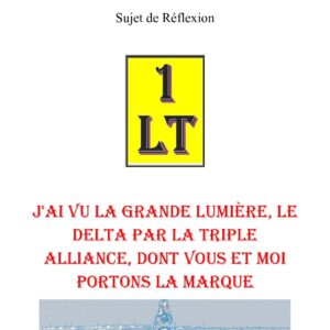 J'ai vu la grande Lumière, le Delta par la Triple Alliance, dont vous et moi portons la marque – Un Le Tout - SR3068 - Sources pour Franc-maçon