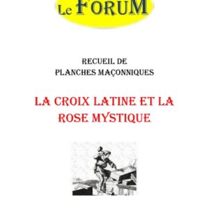 La croix latine et la rose mystique – Recueil - RP188R - Sources pour Franc-maçon