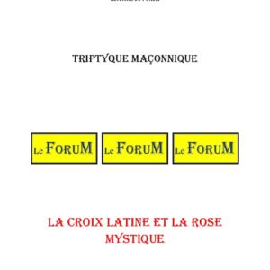 La croix latine et la rose mystique – Triptyque - TR188R - Sources pour Franc-maçon