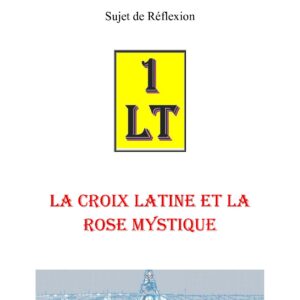 La croix latine et la rose mystique – Un Le Tout - SR188R - Sources pour Franc-maçon