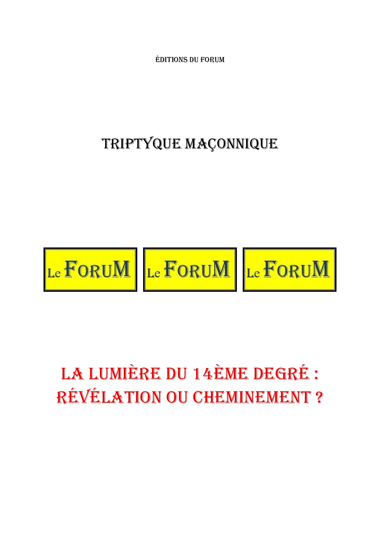 La Lumière du 14ème degré : révélation ou cheminement ? – Triptyque - TR145H - Sources pour Franc-maçon