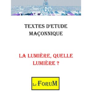 La Lumière, quelle lumière ? – Corpus - CM019Z - Sources pour Franc-maçon