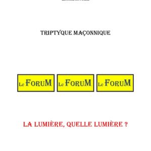 La Lumière, quelle lumière ? – Triptyque - TR019Z - Sources pour Franc-maçon