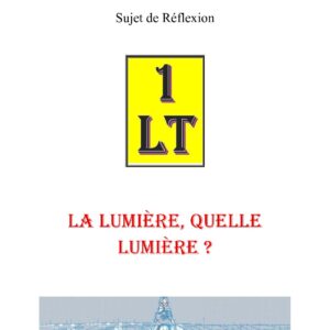 La Lumière, quelle lumière ? – Un Le Tout - SR019Z - Sources pour Franc-maçon