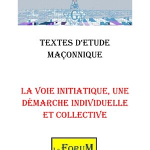 La voie initiatique, une démarche individuelle et collective - CM019P - Sources pour Franc-maçon