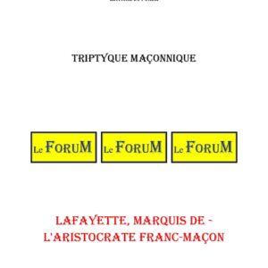 Lafayette, Marquis De – L'aristocrate Franc-Maçon – Triptyque - TR03G7 - Sources pour Franc-maçon