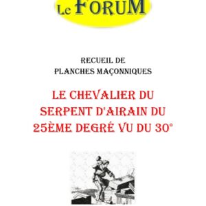 Le Chevalier du Serpent d'Airain du 25ème degré vu du 30° – Recueil - RP3069 - Sources pour Franc-maçon