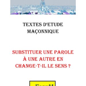 Substituer une parole à une autre en change-t-il le sens ? – Corpus - CM188Q - Sources pour Franc-maçon