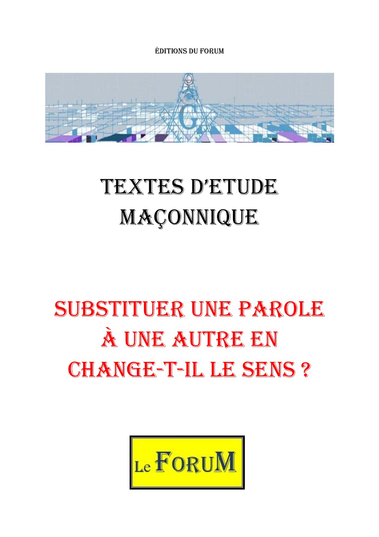 Substituer une parole à une autre en change-t-il le sens ? – Corpus - CM188Q - Sources pour Franc-maçon