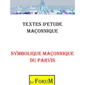 Symbolique maçonnique du Parvis – Corpus - CM019T - Sources pour Franc-maçon