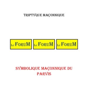 Symbolique maçonnique du Parvis – Triptyque - TR019T - Sources pour Franc-maçon