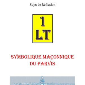 Symbolique maçonnique du Parvis – Un Le Tout - SR019T - Sources pour Franc-maçon
