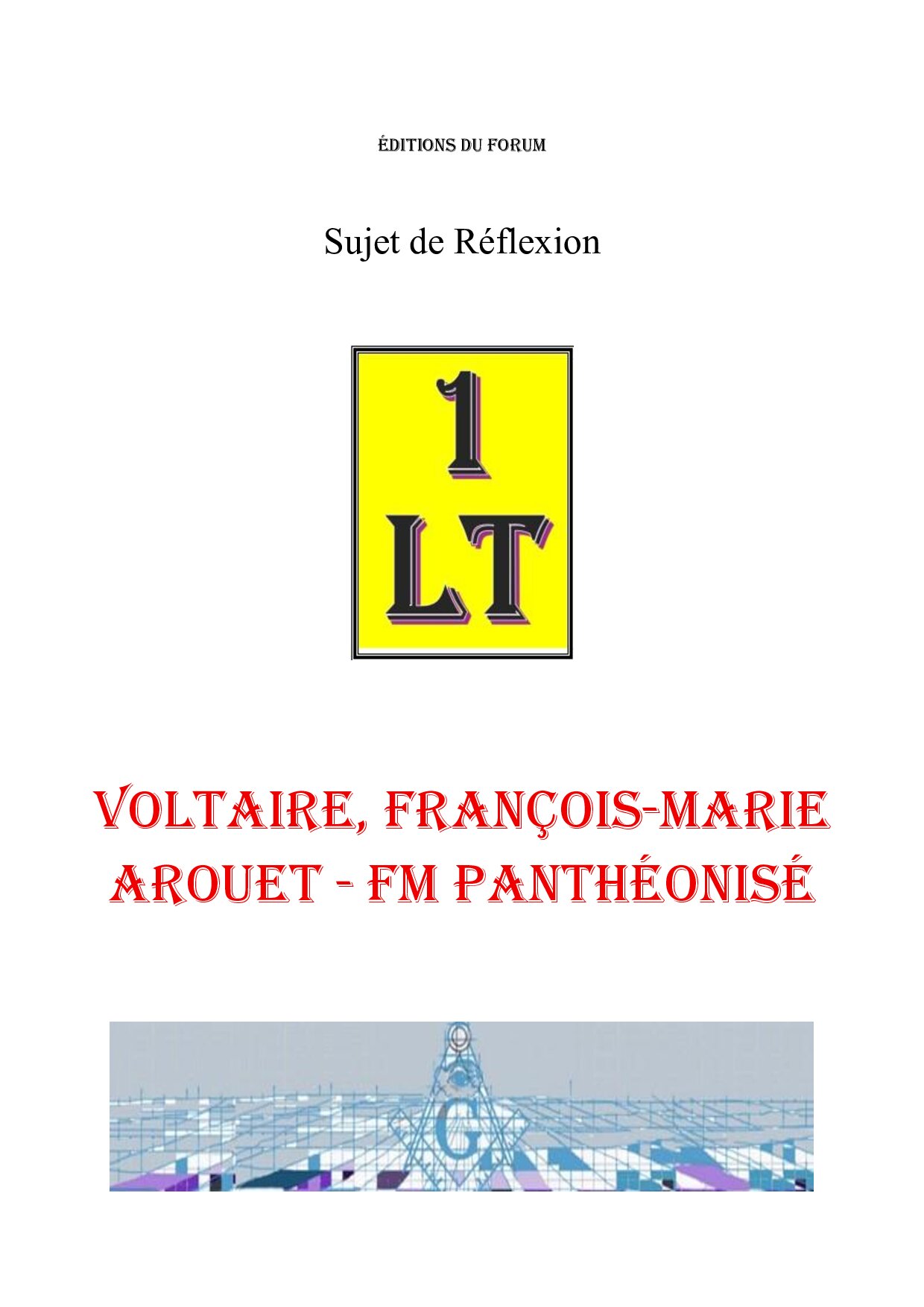 Voltaire, François-Marie Arouet – FM Panthéonisé – Un Le Tout - SR03G9 - Sources pour Franc-maçon