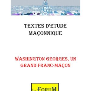 Washington Georges, un grand Franc-Maçon – Corpus - CM03G6 - Sources pour Franc-maçon