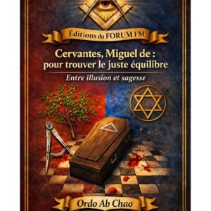 Cervantes, Miguel de : pour trouver le juste équilibre – Lueurs Vives - LV03GQ - Sources pour Franc-maçon