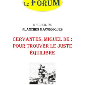 Cervantes, Miguel de : pour trouver le juste équilibre – Recueil - RP03GQ - Sources pour Franc-maçon