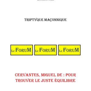 Cervantes, Miguel de : pour trouver le juste équilibre – Triptyque - TR03GQ - Sources pour Franc-maçon