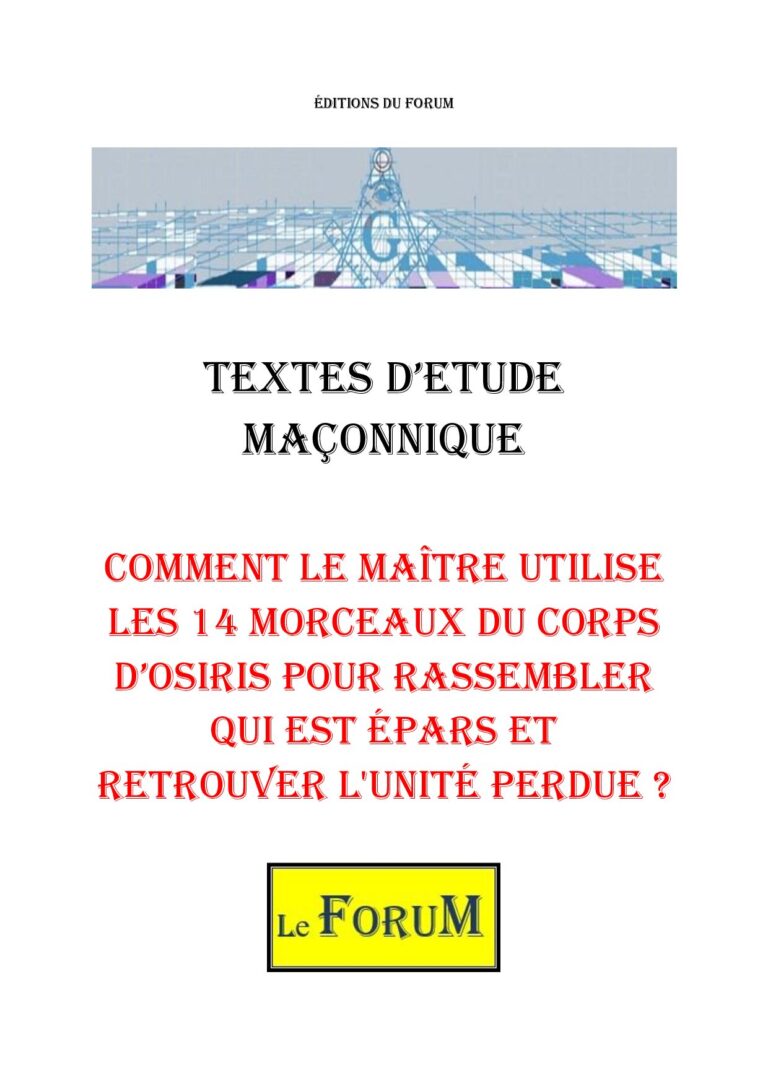 Comment le Maître utilise les 14 morceaux du corps d'Osiris pour rassembler qui est épars et retrouver l'unité perdue ? – Corpus - CM039Z - Sources pour Franc-maçon