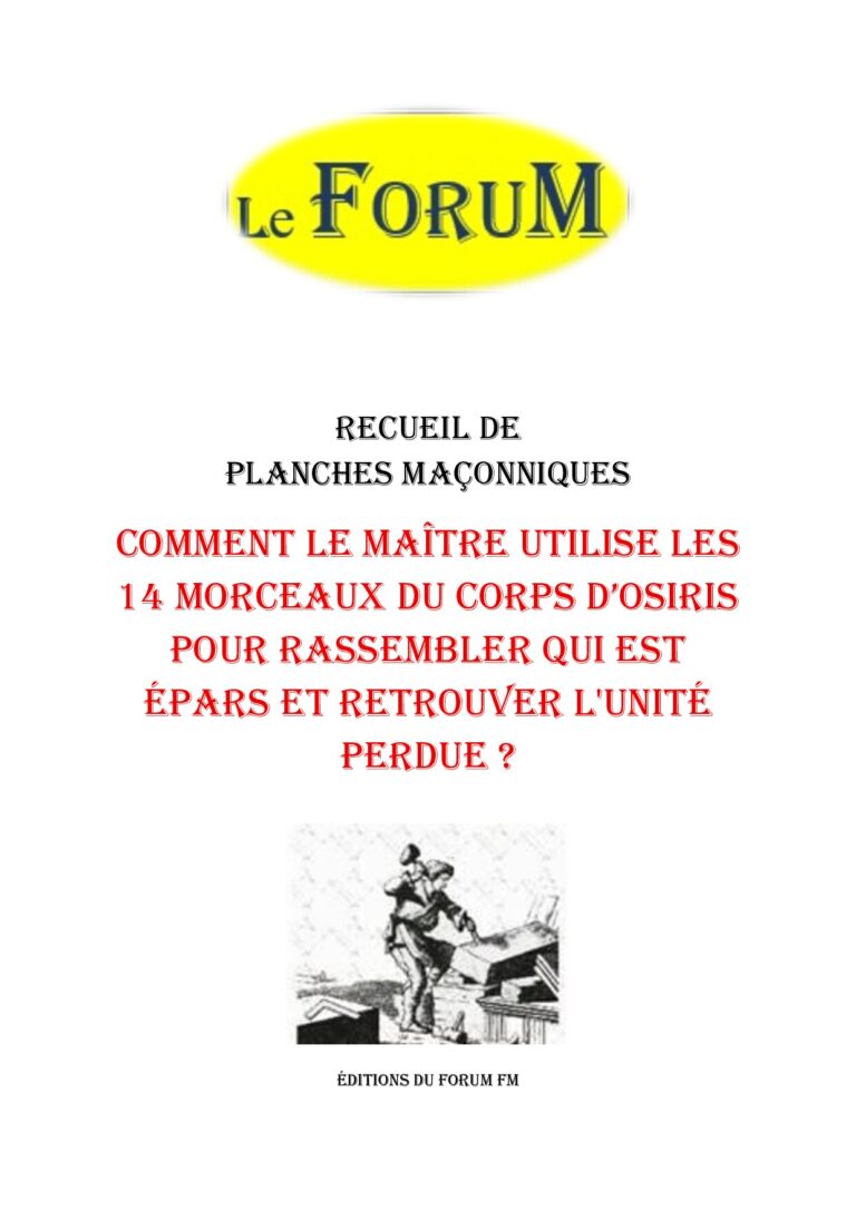 Comment le Maître utilise les 14 morceaux du corps d'Osiris pour rassembler qui est épars et retrouver l'unité perdue ? – Recueil - RP039Z - Sources pour Franc-maçon