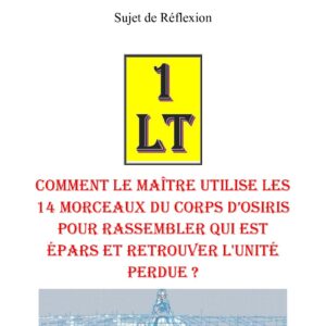 Comment le Maître utilise les 14 morceaux du corps d'Osiris pour rassembler qui est épars et retrouver l'unité perdue ? – Un Le Tout - SR039Z - Sources pour Franc-maçon