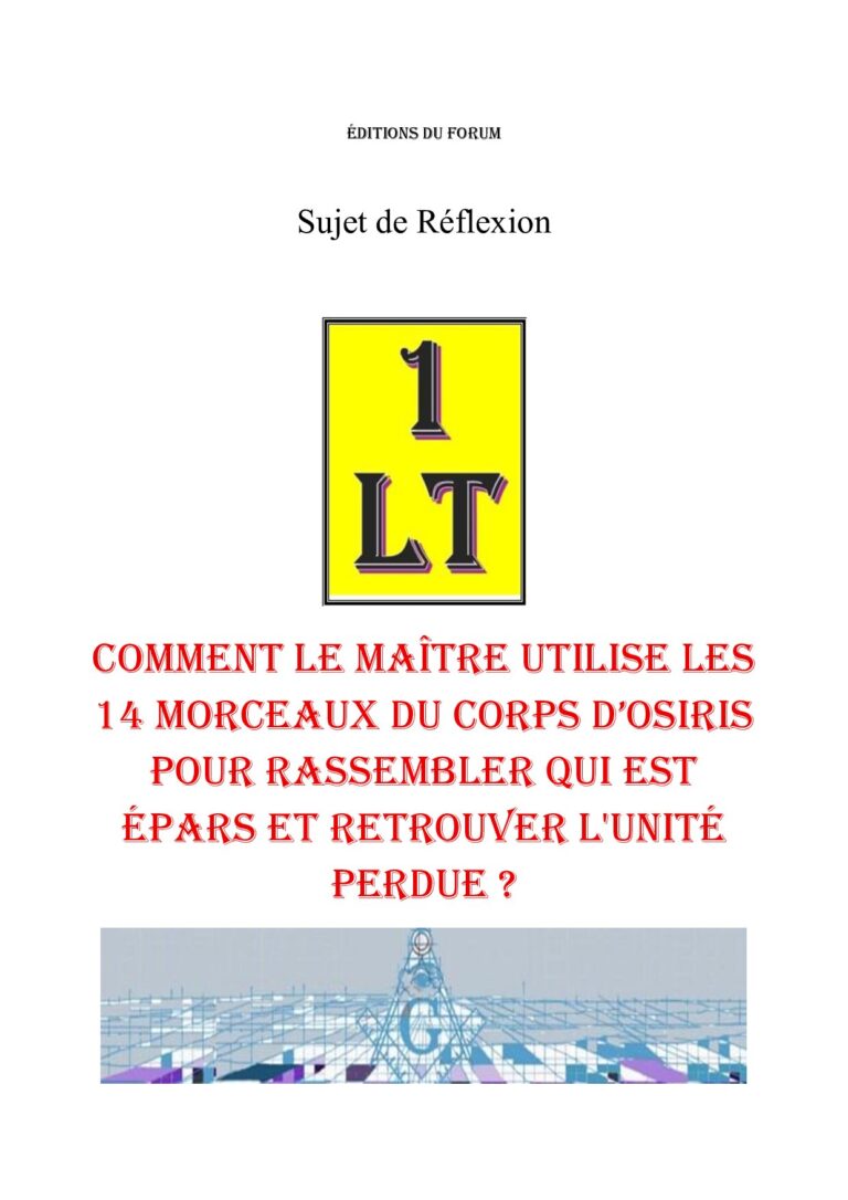 Comment le Maître utilise les 14 morceaux du corps d'Osiris pour rassembler qui est épars et retrouver l'unité perdue ? – Un Le Tout - SR039Z - Sources pour Franc-maçon