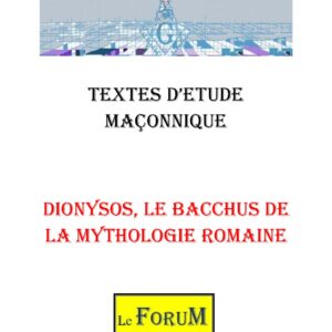 Dionysos, le Bacchus de la mythologie romaine – Corpus - CM03GO - Sources pour Franc-maçon