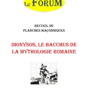 Dionysos, le Bacchus de la mythologie romaine – Recueil - RP03GO - Sources pour Franc-maçon