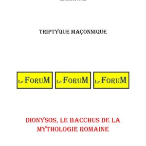 Dionysos, le Bacchus de la mythologie romaine – Triptyque - TR03GO - Sources pour Franc-maçon