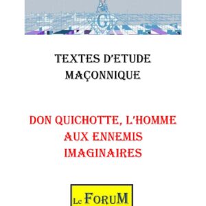 Don Quichotte, l'homme aux ennemis imaginaires – Corpus - CM03GP - Sources pour Franc-maçon