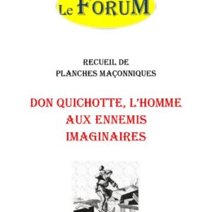 Don Quichotte, l'homme aux ennemis imaginaires – Recueil - RP03GP - Sources pour Franc-maçon